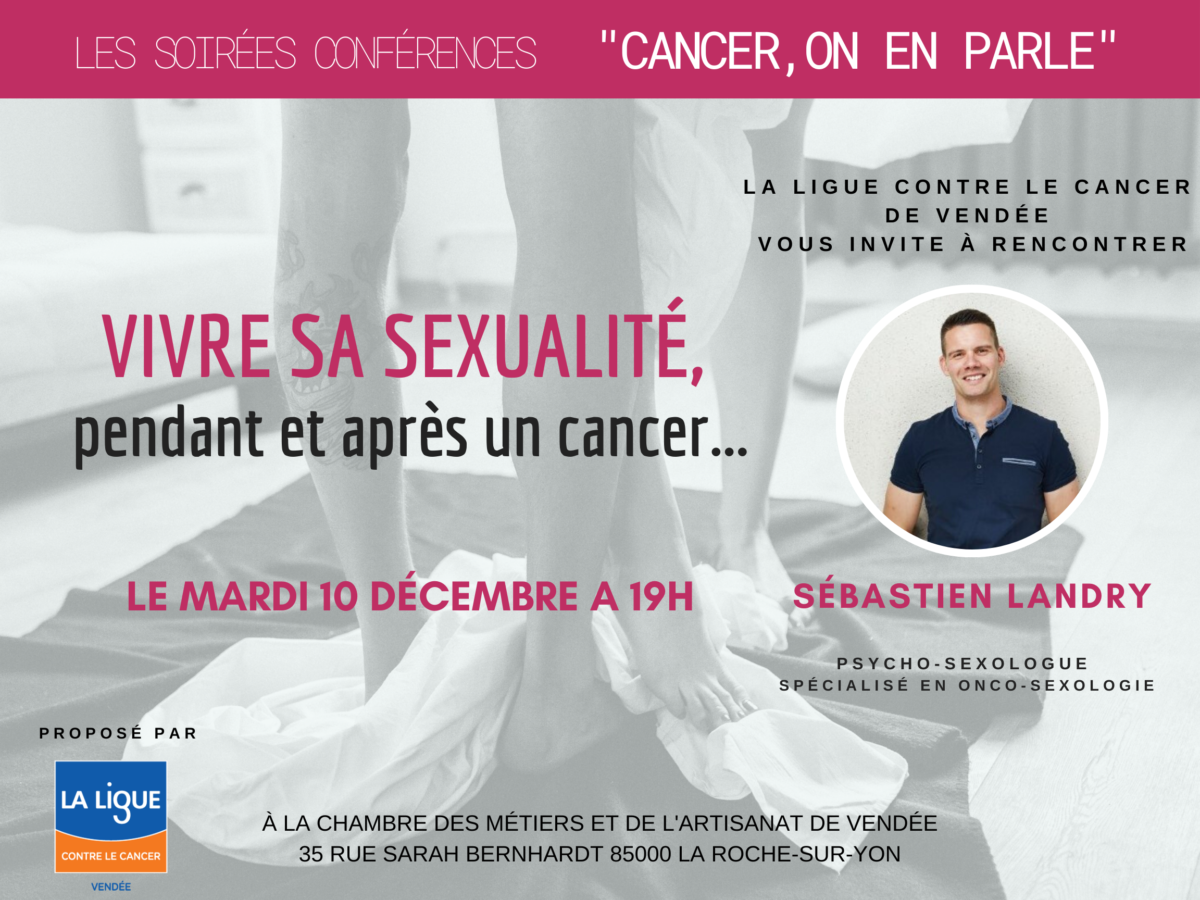 Conférence Vivre Sa Sexualité Pendant Et Après Un Cancer Ligue Contre Le Cancer Comité 85 5610